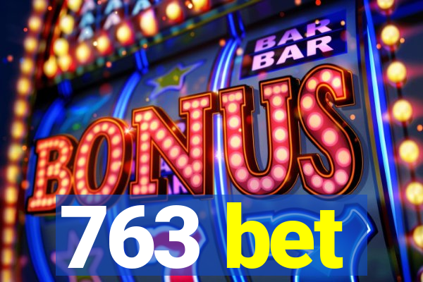 763 bet